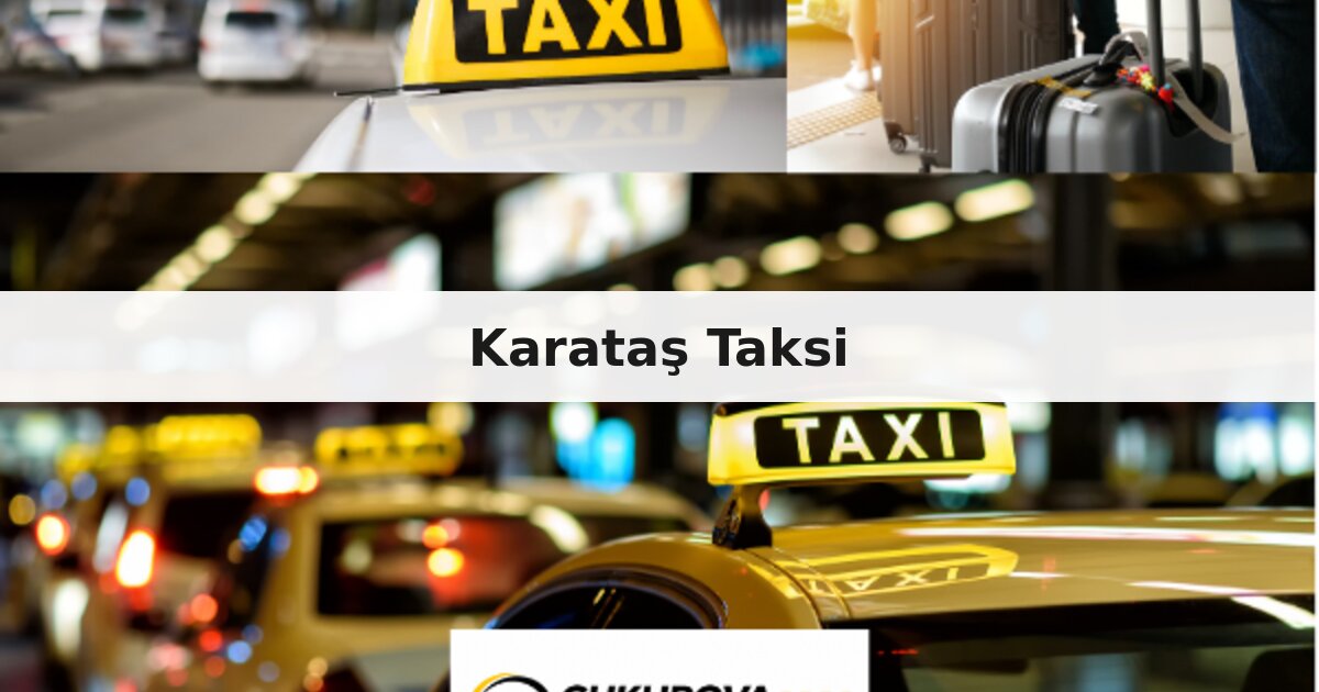 Karataş Taksi | Çukurova Taksi Durağı